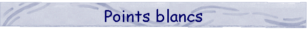 Points blancs