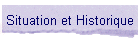 Situation et Historique